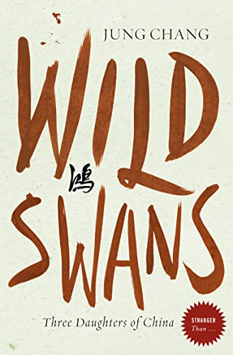 Wild Swans: Three Daughters of China (Stranger Than...)