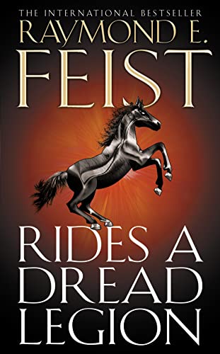 Rides A Dread Legion (The Riftwar Cycle: The Demonwar Saga Book 1, Book 25)