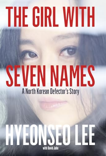 The Girl with Seven Names: A North Korean Defector's Story