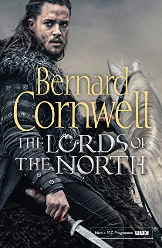 The Lords of the North (The Last Kingdom Series, Book 3)