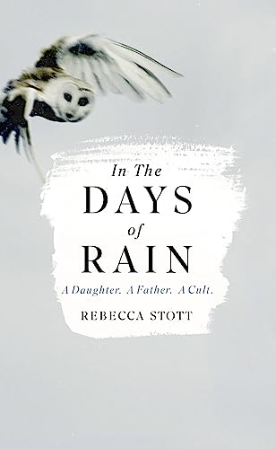 In the Days of Rain: WINNER OF THE 2017 COSTA BIOGRAPHY AWARD