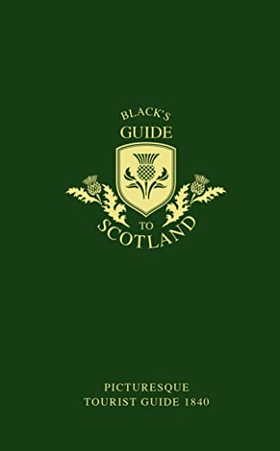 Black's Guide to Scotland: Picturesque tourist guide 1840