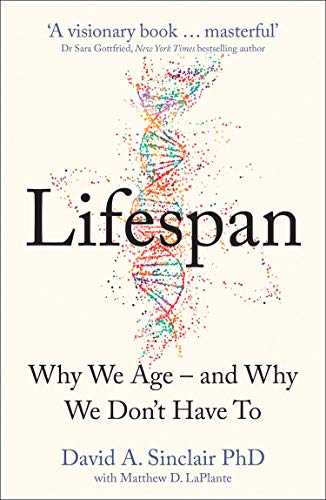 Lifespan: Why We Age - and Why We Don't Have To