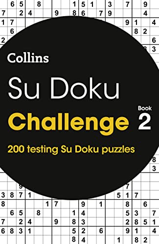 Su Doku Challenge Book 2: 200 Su Doku puzzles (Collins Su Doku)