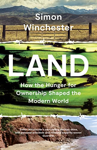 Land: How the Hunger for Ownership Shaped the Modern World