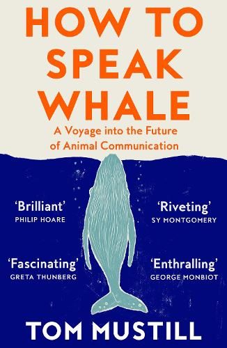 How to Speak Whale: A Voyage into the Future of Animal Communication