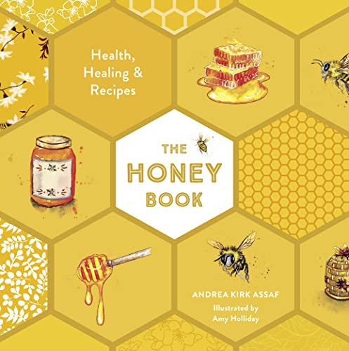 The Honey Book: Health, Healing & Recipes