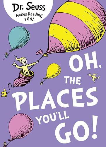 Oh, The Places You'll Go! (Dr. Seuss)