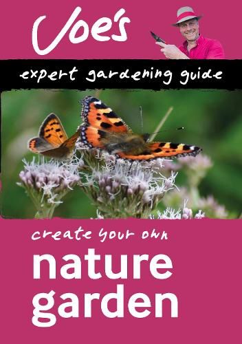 Nature Garden: Beginner's guide to designing a wildlife garden (Collins Joe Swift Gardening Books)