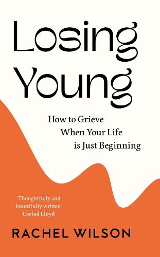 Losing Young: How to Grieve When Your Life is Just Beginning