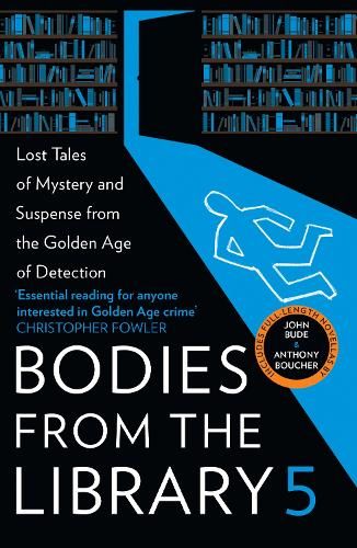 Bodies from the Library 5: Lost Tales of Mystery and Suspense from the Golden Age of Detection
