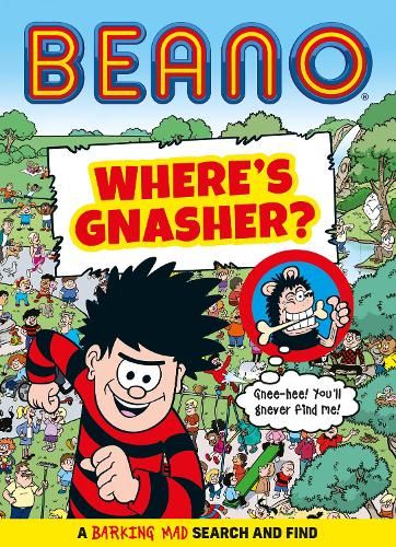 Beano Where's Gnasher?: A Barking Mad Search and Find Book (Beano Non-fiction)