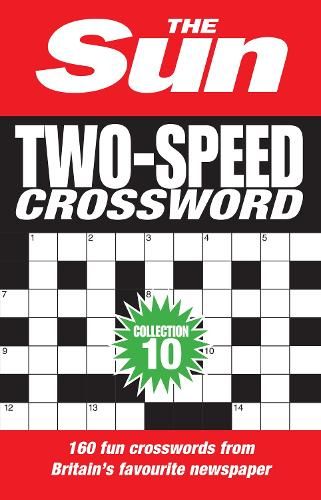 The Sun Two-Speed Crossword Collection 10: 160 two-in-one cryptic and coffee time crosswords (The Sun Puzzle Books)