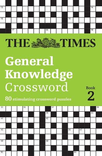 The Times General Knowledge Crossword Book 2: 80 general knowledge crossword puzzles (The Times Crosswords)