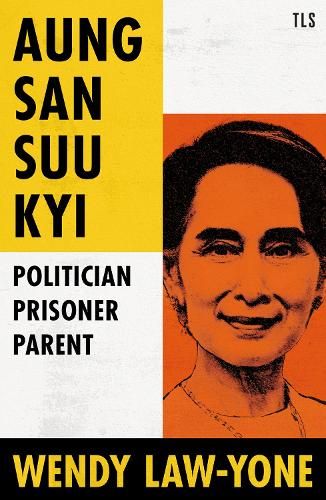 Aung San Suu Kyi: Politician, Prisoner, Parent