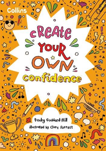 Create Your Own Confidence: Activities to build children's confidence and self-esteem