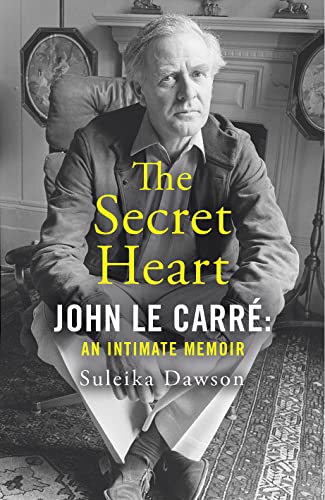 The Secret Heart: John Le Carre: An Intimate Memoir