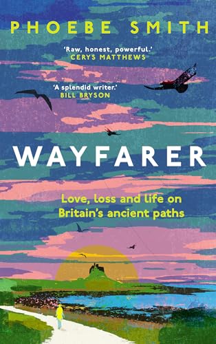 Wayfarer: Love, loss and life on Britain's ancient paths