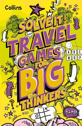 Travel Games for Big Thinkers: More than 120 fun puzzles for kids aged 8 and above (Solve It!)