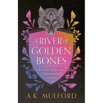 A River of Golden Bones (The Golden Court, Book 1)