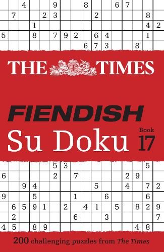 The Times Fiendish Su Doku Book 17: 200 challenging Su Doku puzzles (The Times Su Doku)