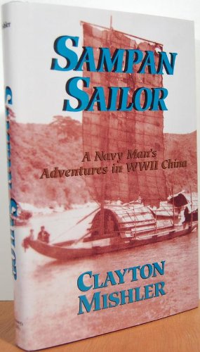 Sampan Sailor: A Navy Man's Adventures in WWII China