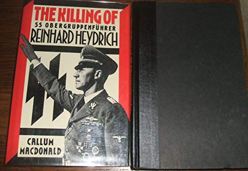 The Killing of SS Obergruppenf Uhrer Reinhard Heydrich