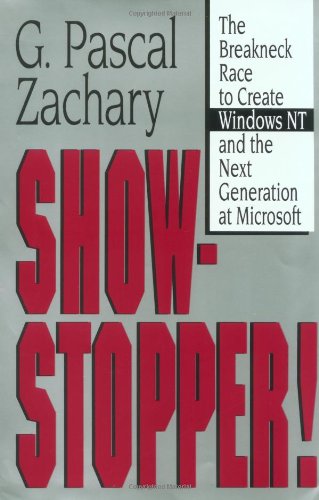 Show-Stopper!: The Breakneck Race to Create Windows NT and the Next