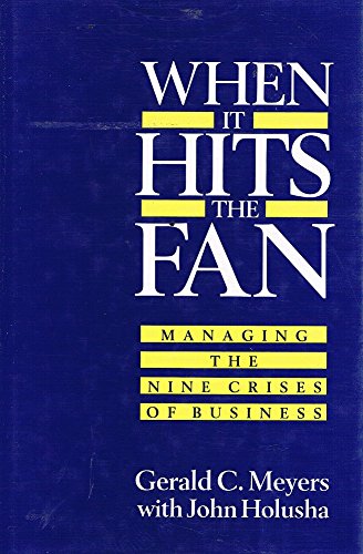 When it Hits the Fan: Managing the Nine Crises of Business