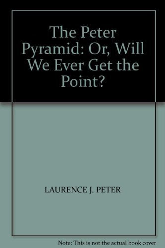The Peter Pyramid: Or, Will We Ever Get the Point?