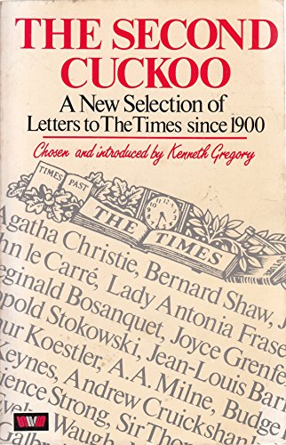 Second Cuckoo: Further Selection of Witty, Amusing and Memorable Letters to "The Times": New Selection of Letters to "The Times"