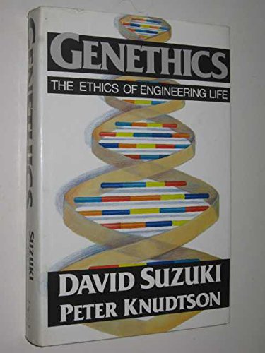 Genethics: The Ethics of Engineering Life