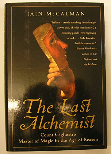 The Last Alchemist: The Seven Extraordinary Lives of Count Cagliostro, Eighteenth-century Enchanter