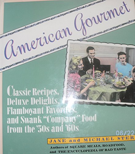 American Gourmet: Classic Recipes, Deluxe Delights, Flamboyant