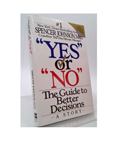Yes or No: The Guide to Better Decisions