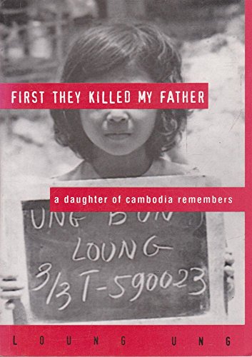 First They Killed My Father: A Daughter of Cambodia Remembers