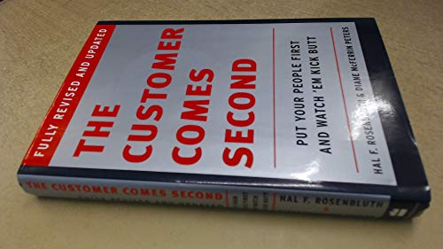 The Customer Comes Second: Put Your People First and Watch 'em Kick Butt