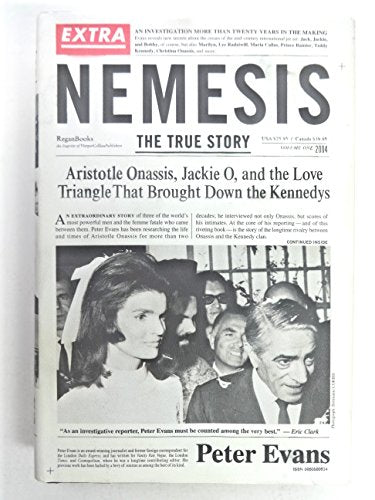 Nemesis: The True Story of Aristotle Onassis, Jackie O and the Love Triangle that Brought Down the Kennedys