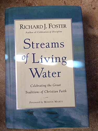 Streams of Living Water: Celebrating the Great Traditions of Christian