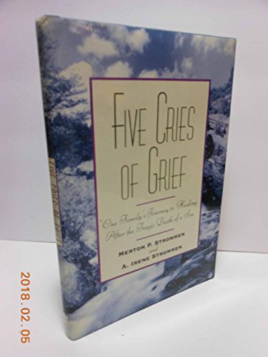 Five Cries of Grief/ 1 Family's Journey to Healing after the Tragic