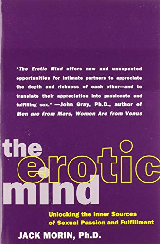 The Erotic Mind: Unlocking the Inner Sources of Passion and