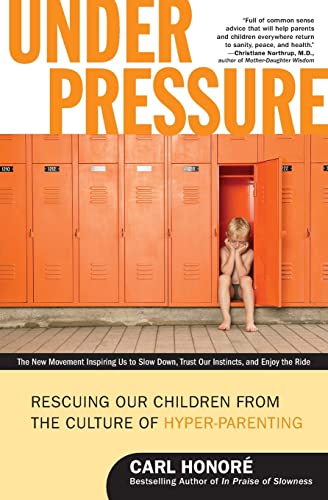 Under Pressure: Rescuing Our Children from the Culture of