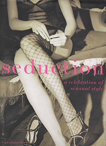 Seduction: A Celebration of Sensual Style