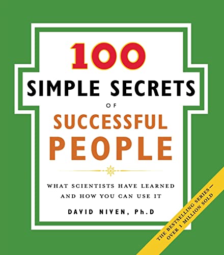 The 100 Simple Secrets of Successful People: What Scientists Have Learne d and How You Can Use It