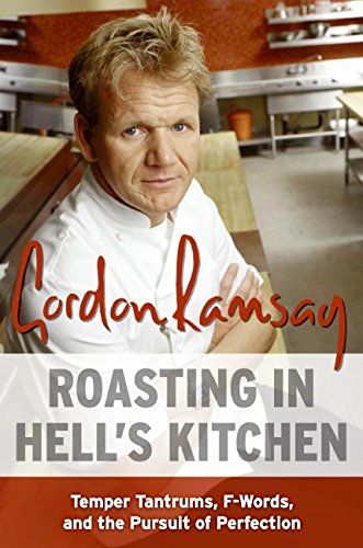 Roasting in Hell's Kitchen: Temper Tantrums, F Words, and the Pursuit