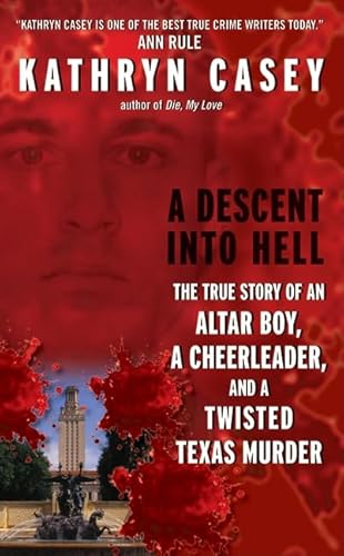 A Descent Into Hell: The True Story of an Altar Boy, a Cheerleader,
