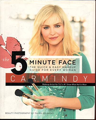 The 5-minute Face: The Quick and Easy Makeup Guide for Every Woman