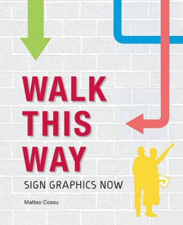 Walk this Way: Sign Graphics Now