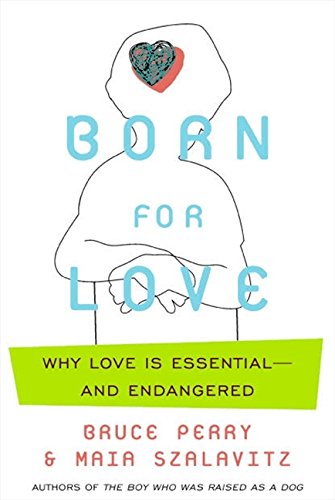 Born for Love: Why Empathy Is Essential-And Endangered