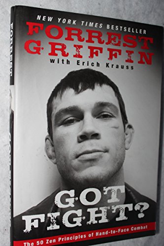 Got Fight?: The 50 ZEN Principles of Hand-toface Combat